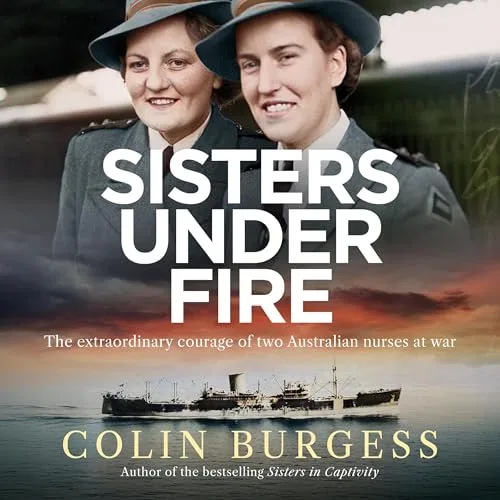 Sisters Under Fire By Colin Burgess